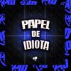 Dj Shinnok - Papel de Idiota