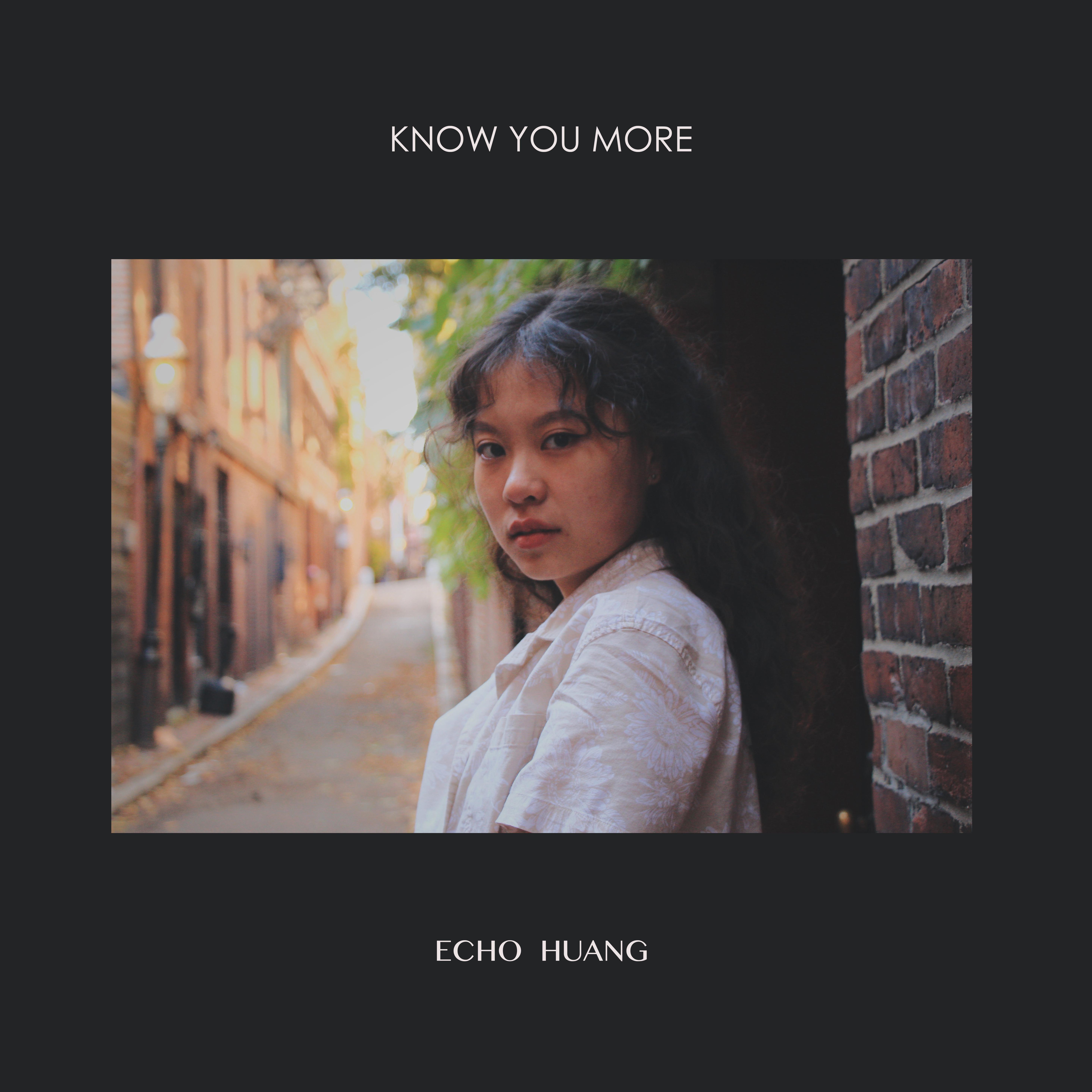 Echo Huang - Know You More