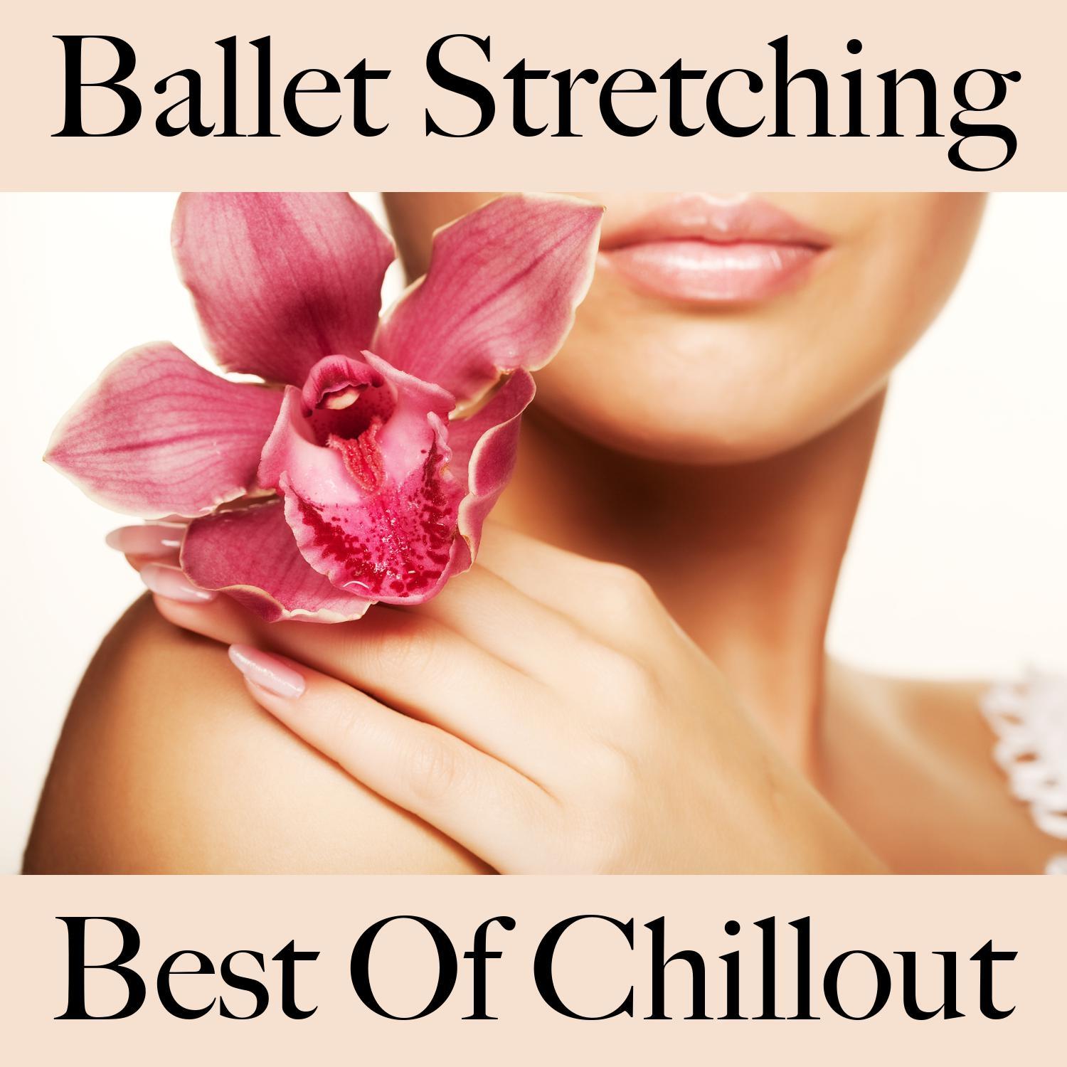 Ballet Stretching: Best of Chillout