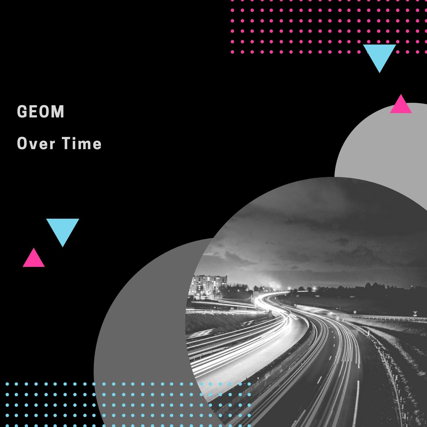 GeoM - Over Time (Original Mix)