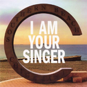 I AM YOUR SINGER专辑