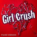 Girl Crush (Piano Version)专辑