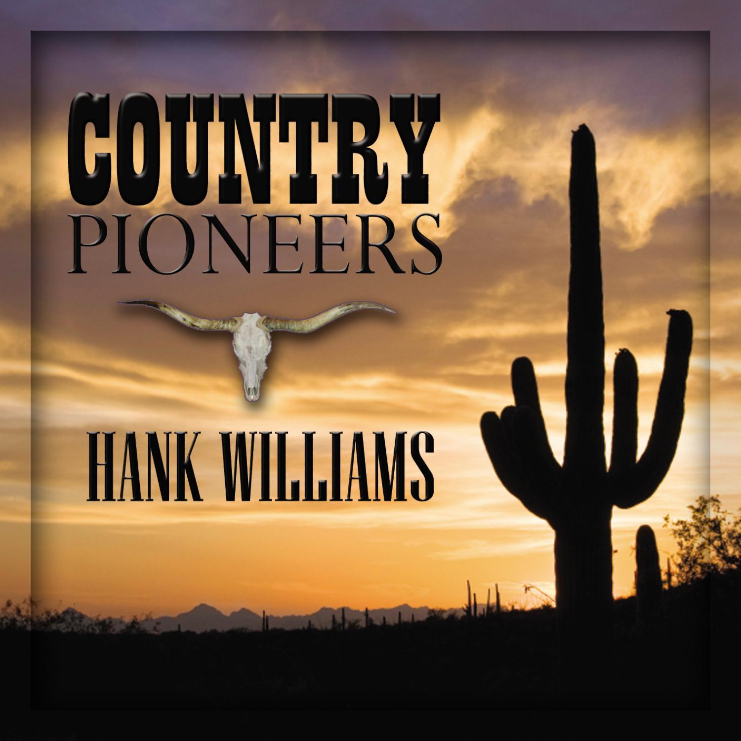 Country Pioneers - Hank Williams