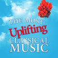 The Most Uplifting Classical Music