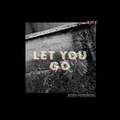 LET YOU GO