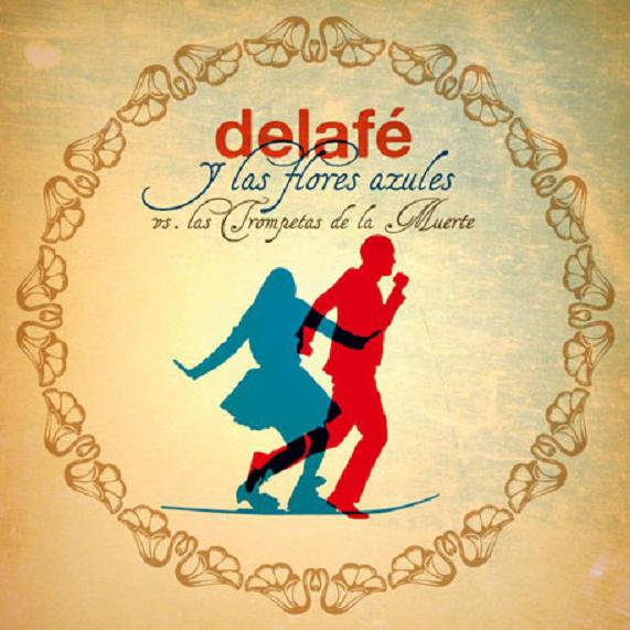 Delafe y las Flores Azules Vs. Las Trompetas de la Muerte