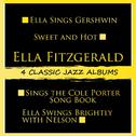 4 Classic Jazz Albums: Ella Sings Gershwin / Sweet and Hot / Sings the Cole Porter Song Book / Ella 专辑