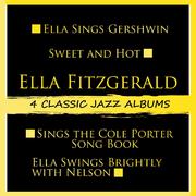 4 Classic Jazz Albums: Ella Sings Gershwin / Sweet and Hot / Sings the Cole Porter Song Book / Ella 