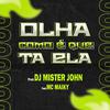 DJ MISTER JOHN - Olha Como É Que Ta Ela (Remix)