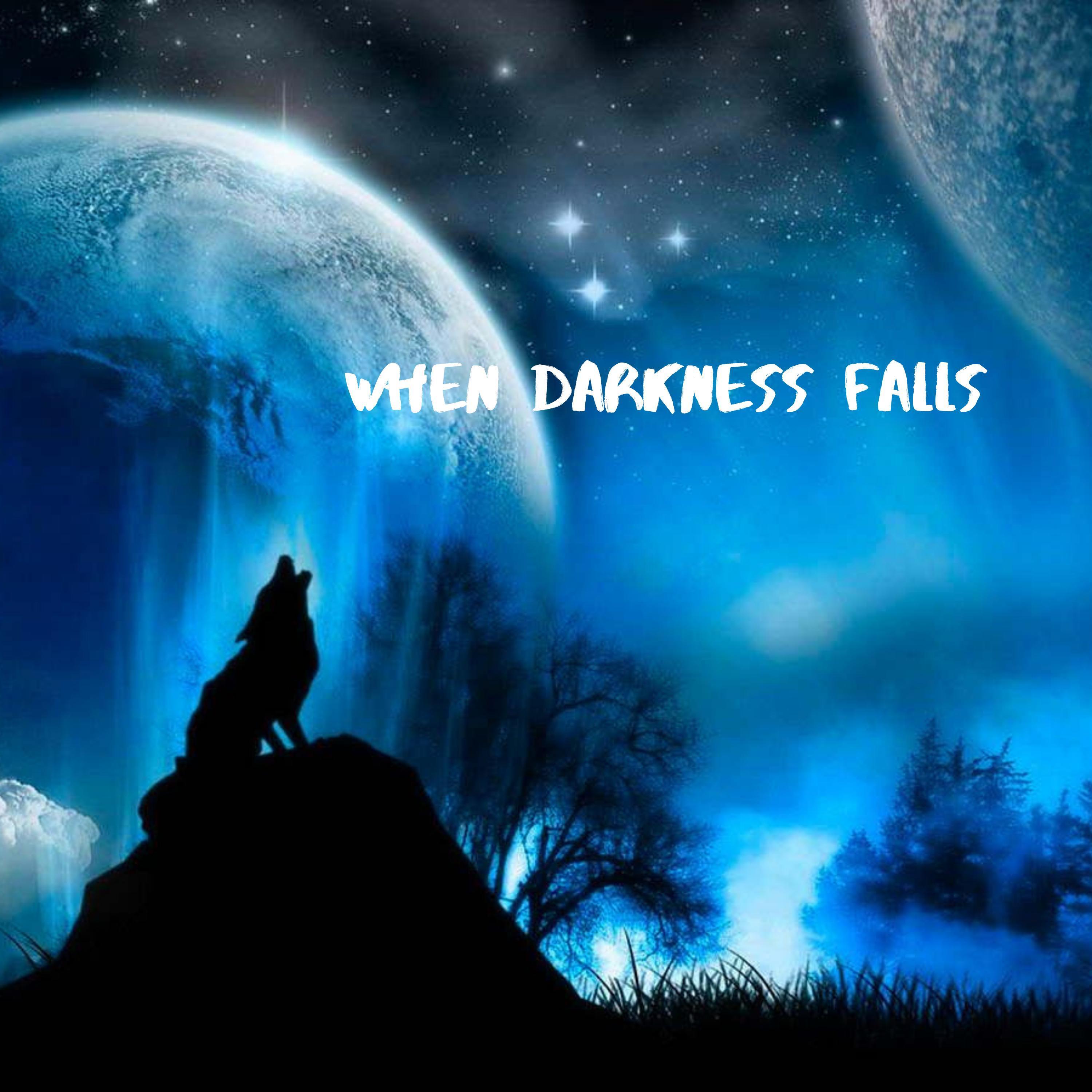 When Darkness Falls
