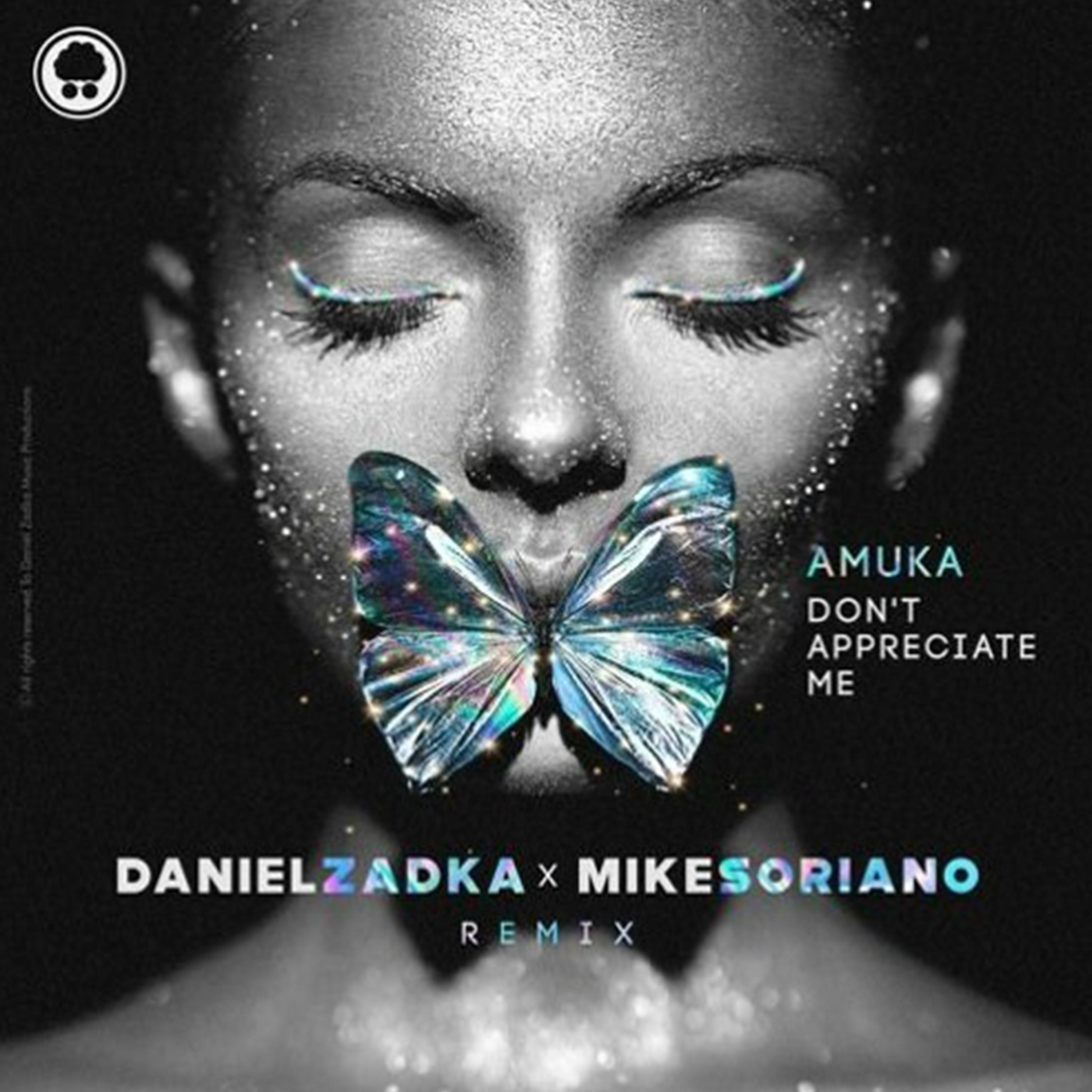 Don't Appreciate Me (Mike Soriano, Daniel Zadka Remix)