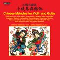 CHINESE MELODIES FOR VIOLIN AND GUITAR (Takako Nishizaki, G. Garcia)