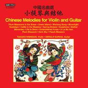 CHINESE MELODIES FOR VIOLIN AND GUITAR (Takako Nishizaki, G. Garcia)