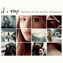 If I Stay (Original Motion Picture Soundtrack)专辑