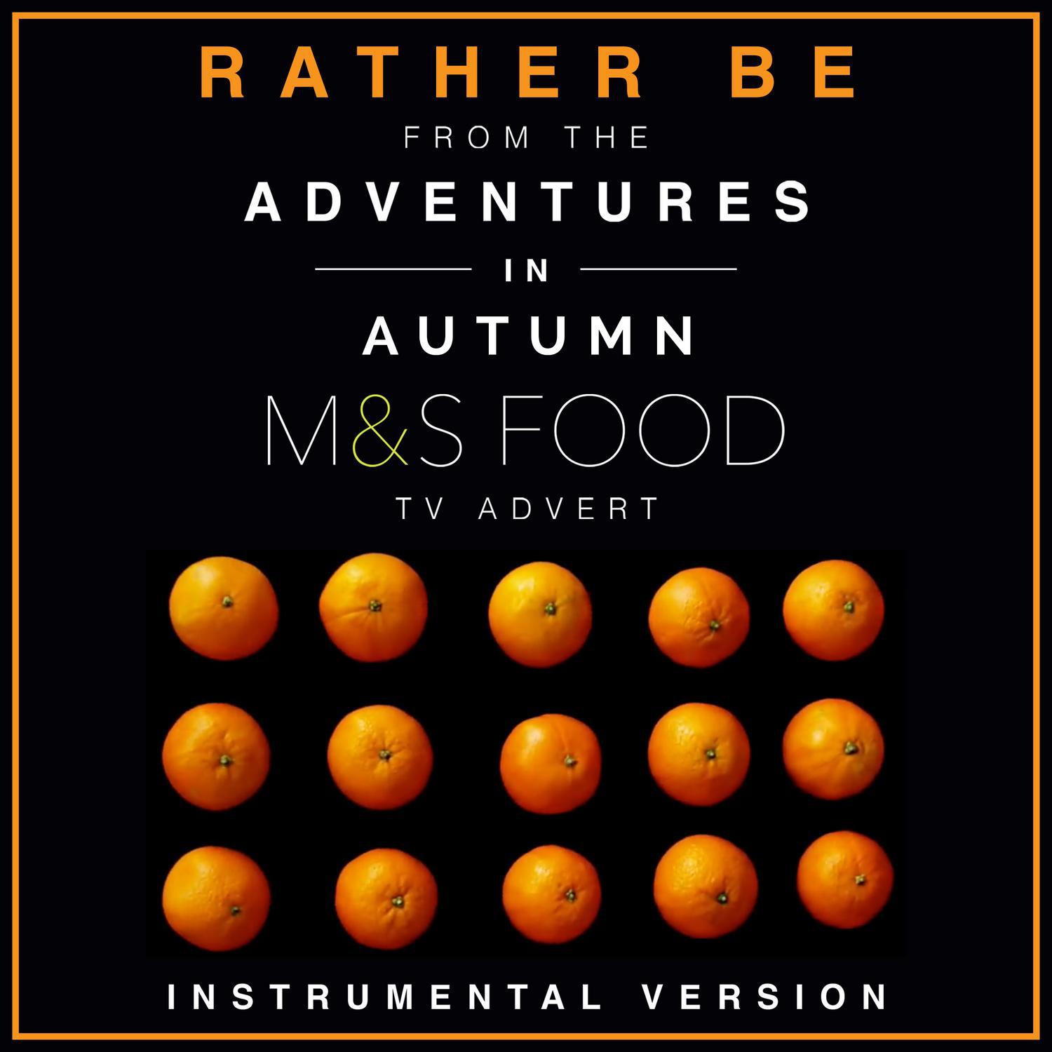 Rather Be (From the M&S Food "Adventures in Autumn" T.V. Advert)专辑