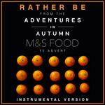 Rather Be (From the M&S Food "Adventures in Autumn" T.V. Advert)专辑