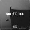 Nima T - Not This Time