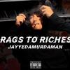 Jayyedamurdaman - Rags To Riches