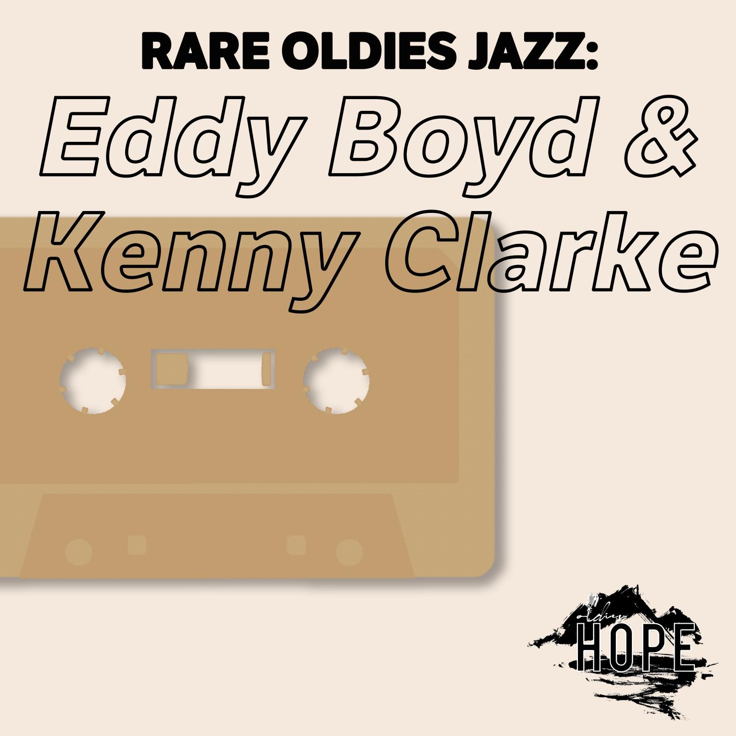 Rare Oldies Jazz: Eddy Boyd & Kenny Clarke