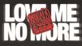 Love Me No More专辑