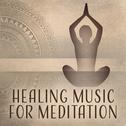 Healing Music for Meditation – Yoga Music, Tibetan Sounds, Zen, Chakra, Kundalini, Deep Meditation专辑