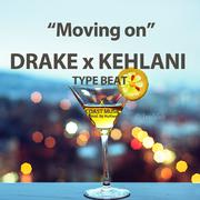 "Moving On" Drake x KEHLANI HipHop RnB TYPE BEAT