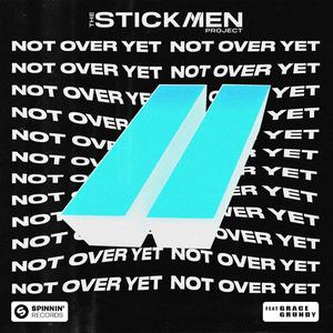 The Stickmen Project - Not Over Yet (Radio Edit) (Instrumental) 原版无和声伴奏 （降7半音）