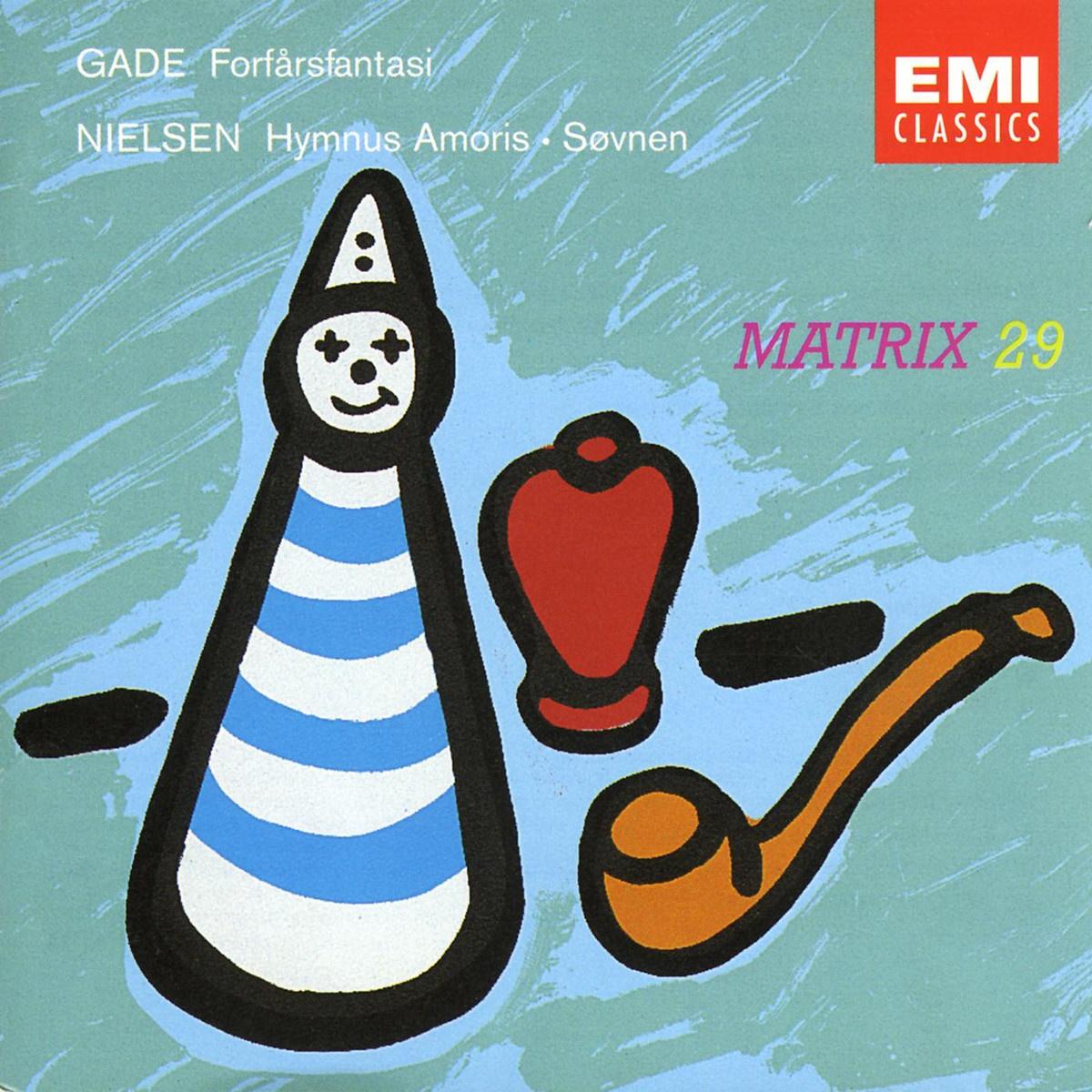 Gade: Forårsfantasi / Nielsen: Hymnus Amoris Op.12 & Søvnen Op. 18