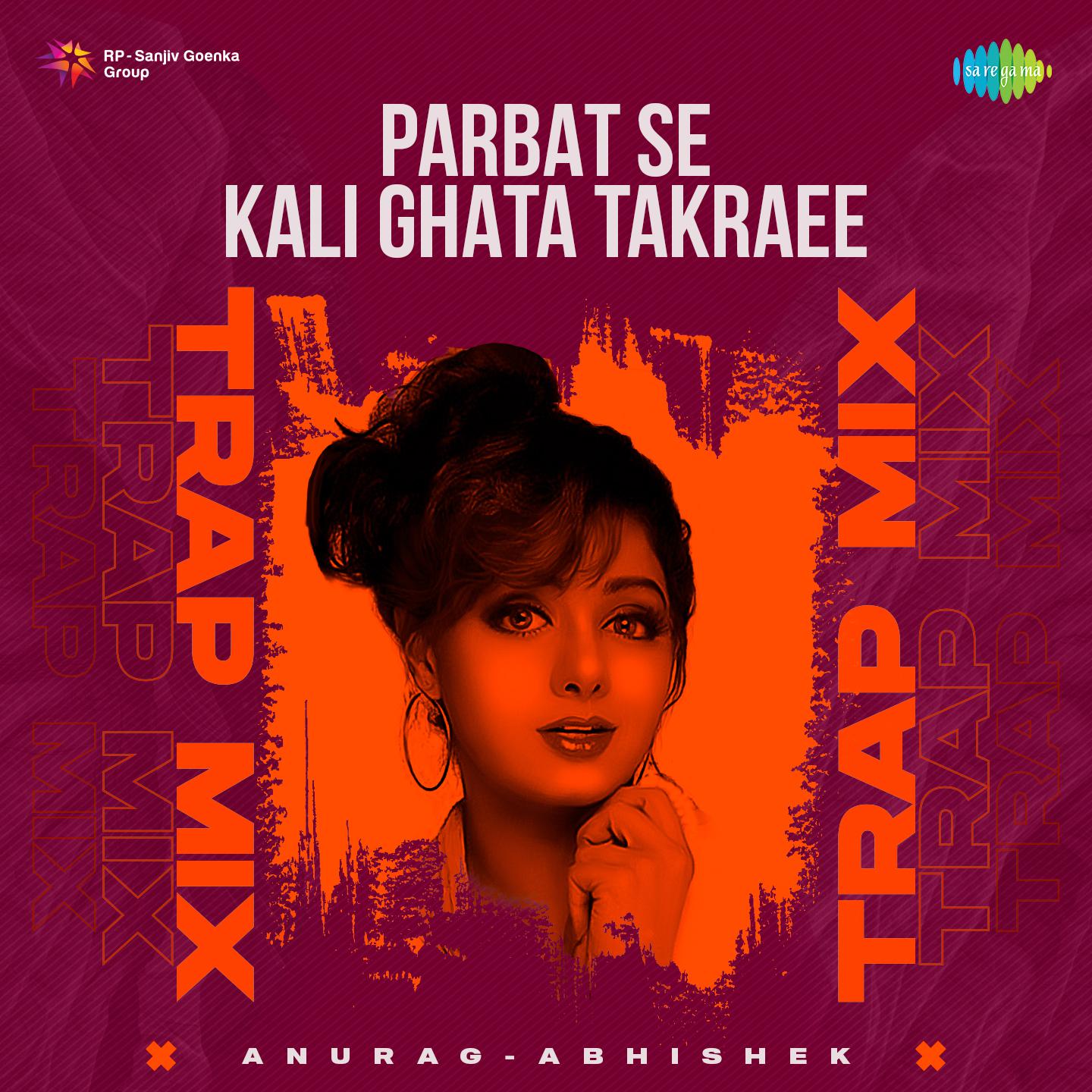 Anurag Abhishek - Parbat Se Kali Ghata Takraee - Trap Mix