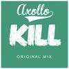 Axollo - Kill