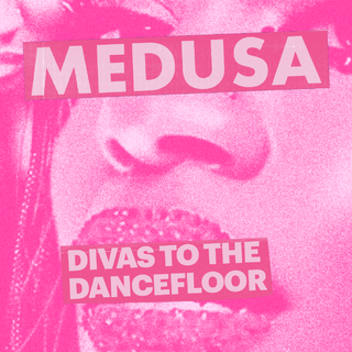 Medusa Divas To The Dancefloor