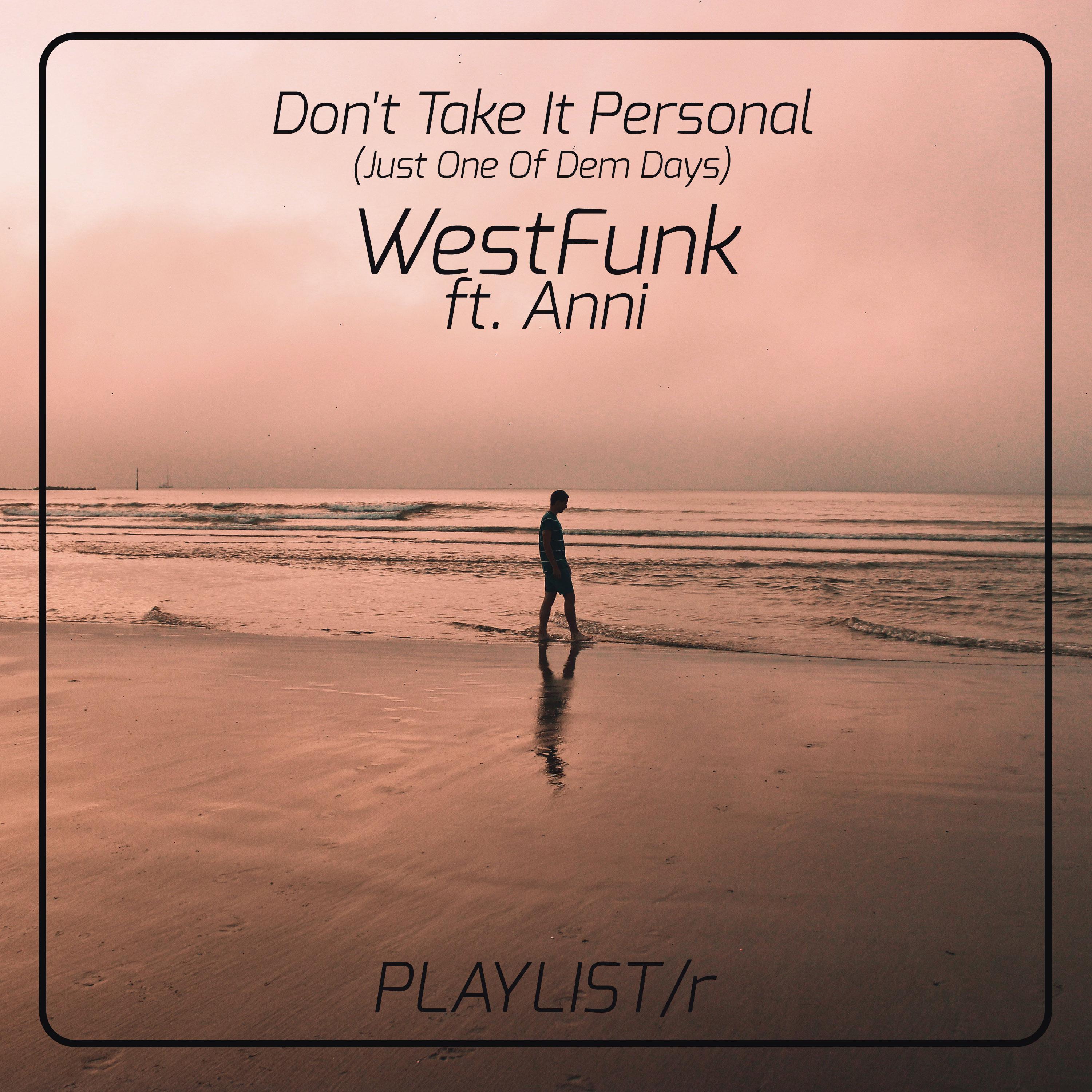 Don't Take It Personal (Just One of Dem Days)