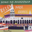 Belém Pará Brasil: Sons da Amazônia专辑