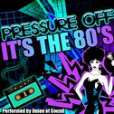 Pressure Off: It's the 80's专辑