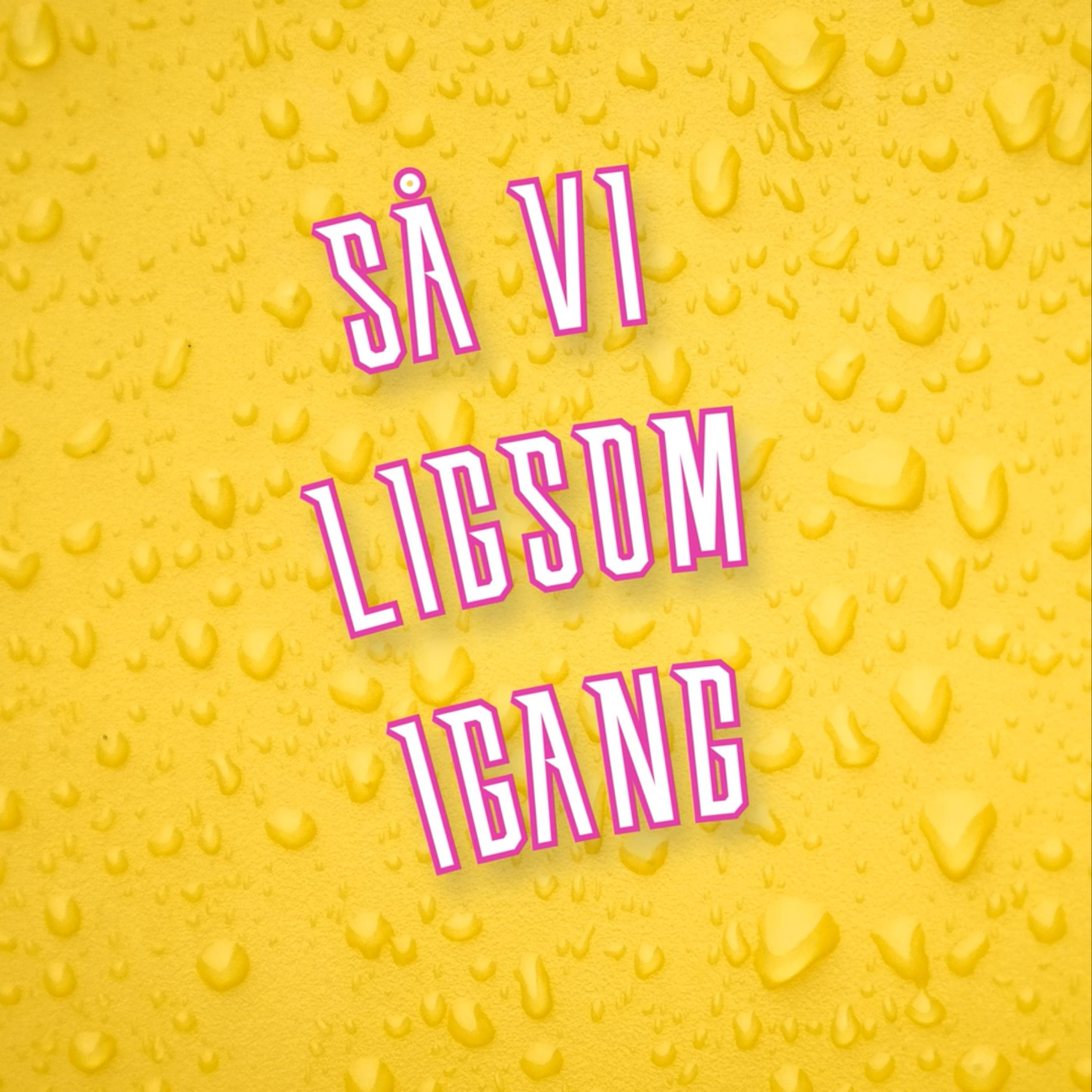 Så Vi Ligsom Igang