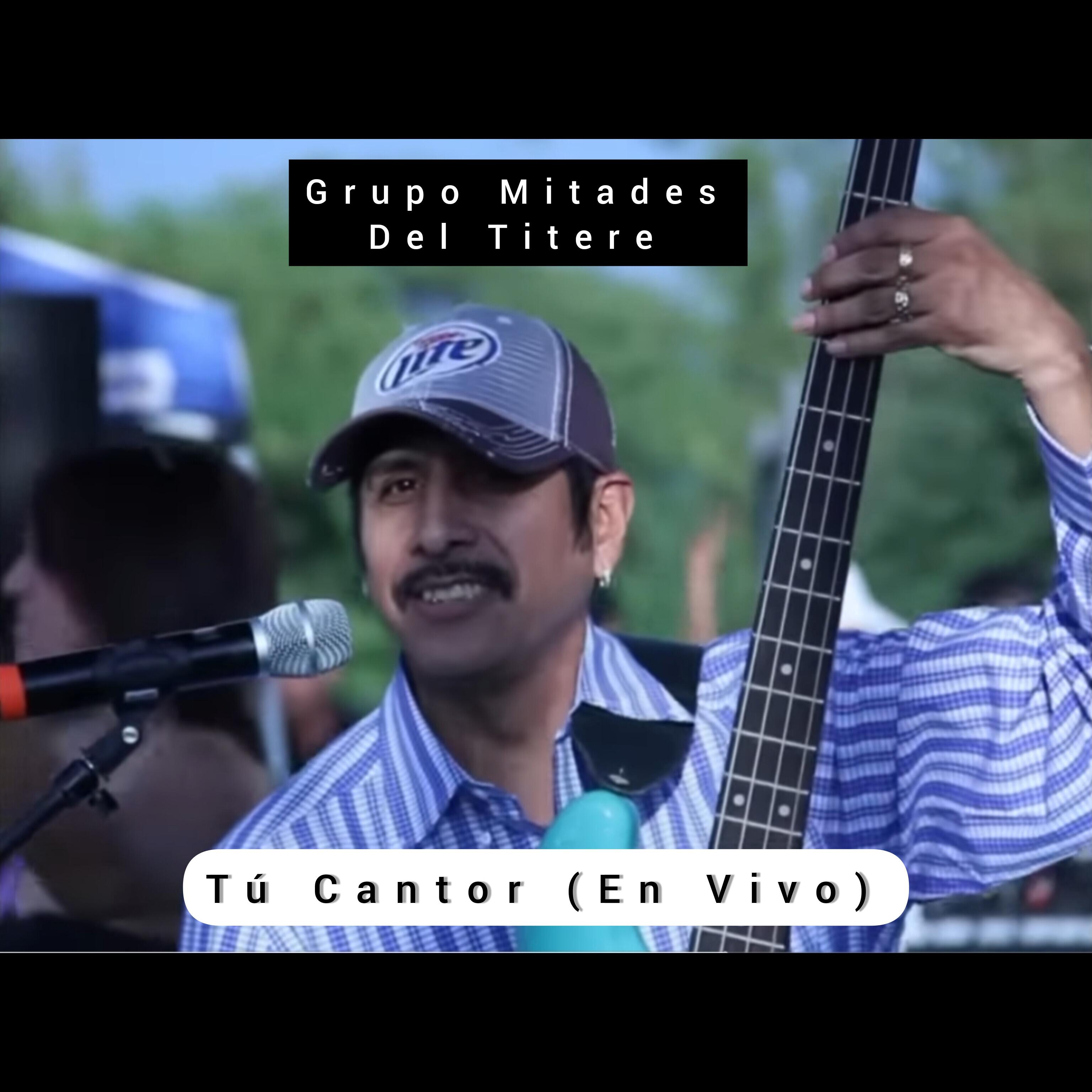 Grupo Mitades Del Titere - Tú Cantor (En Vivo)