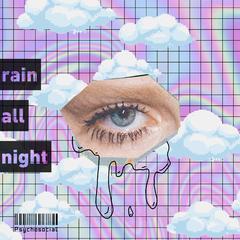 Rain All Night ♥ 雨下整夜