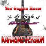 You Oughta Know (In the Style of Alanis Morissette) [Karaoke Version] - Single专辑