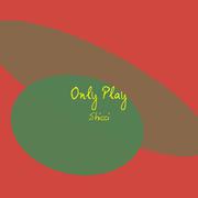 Only Play