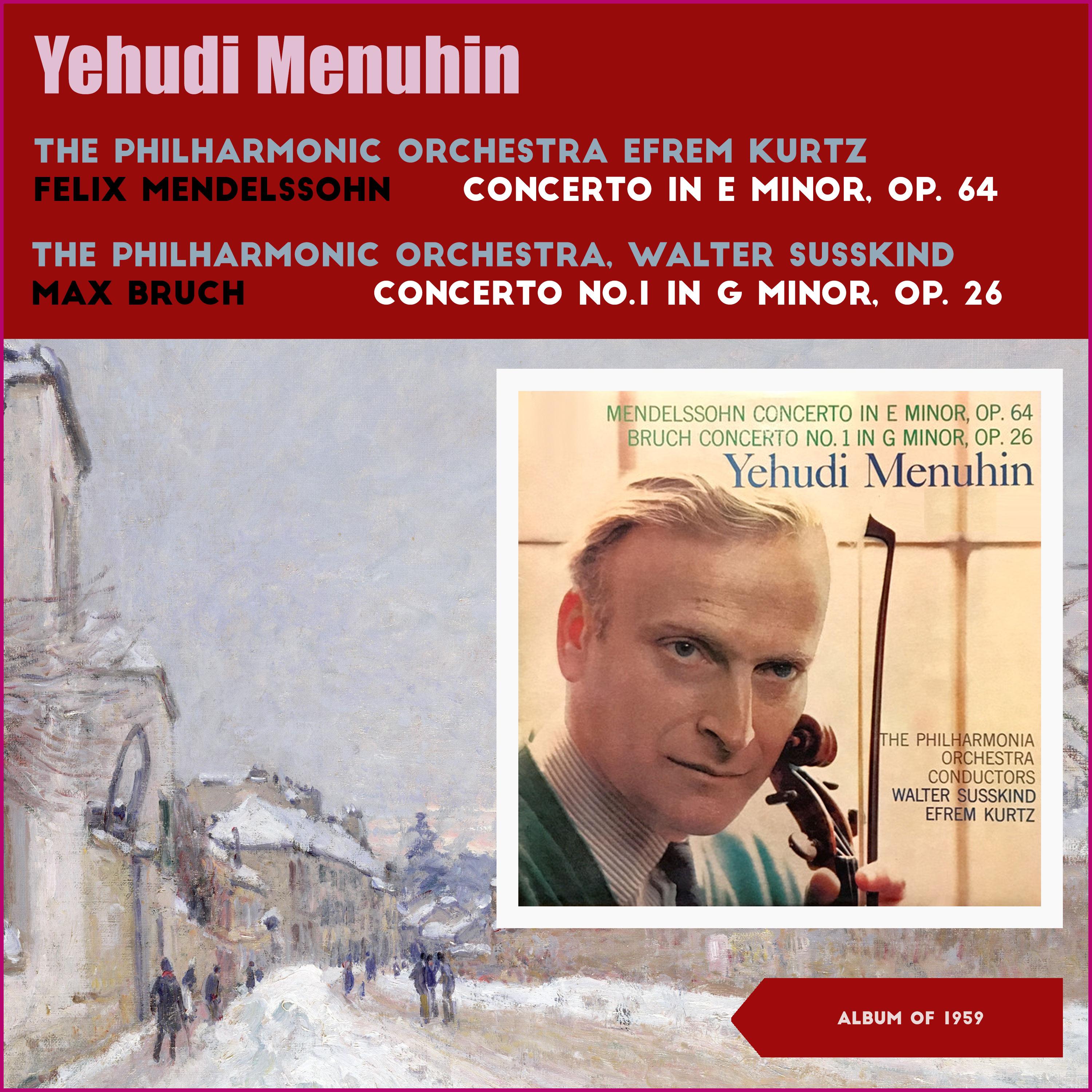 Felix Mendelssohn: Concerto in E Minor, Op. 64 - Max Bruch: Concerto No.1 In G Minor, Op. 26 (Album of 1959)