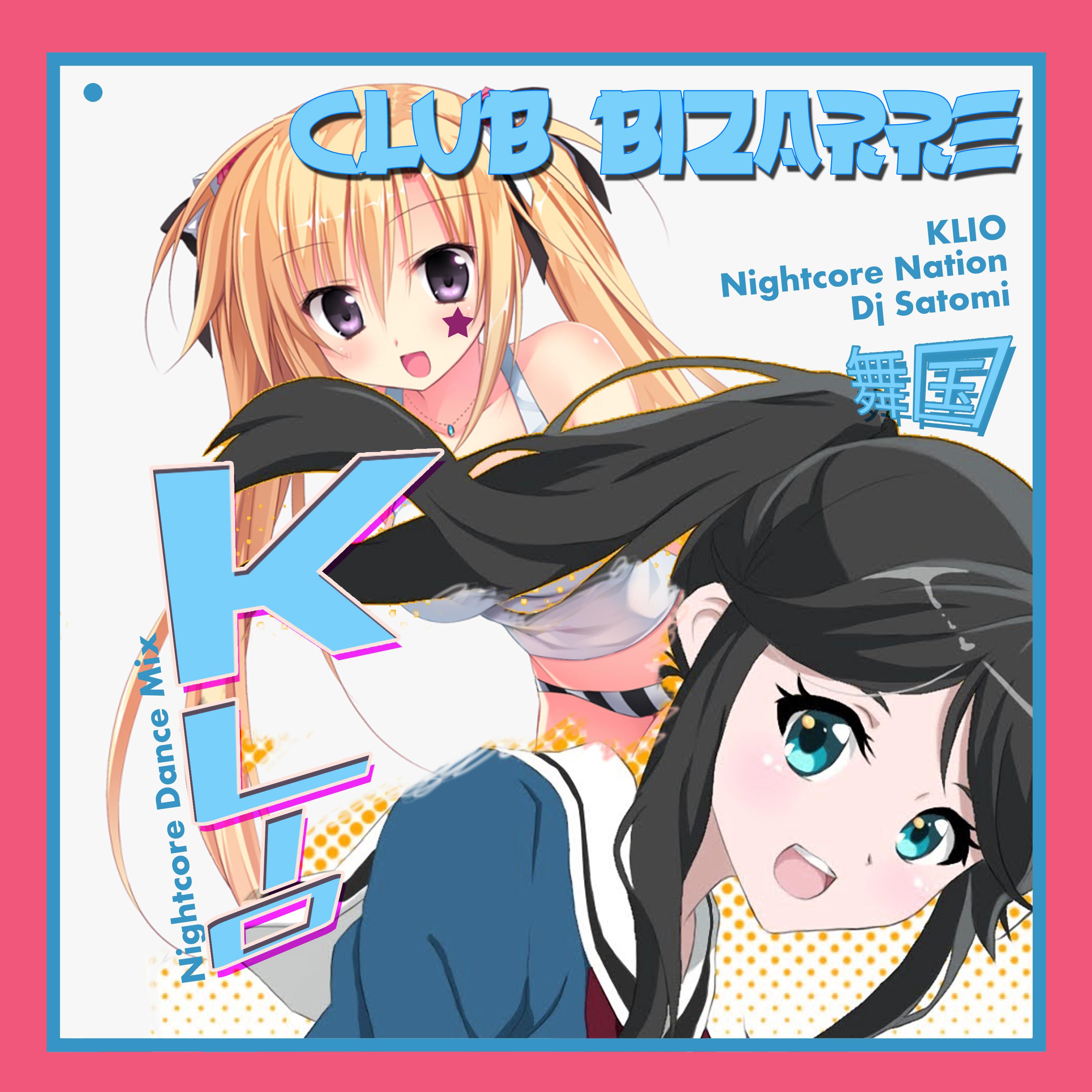 Club Bizzare (Nightcore Nation Remix)