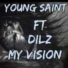 The Official Young Saint - My Vision (feat. Dilz)