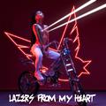 Lazers from My Heart