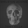 Tony Villa - Skeleton Aching (feat. Farber)