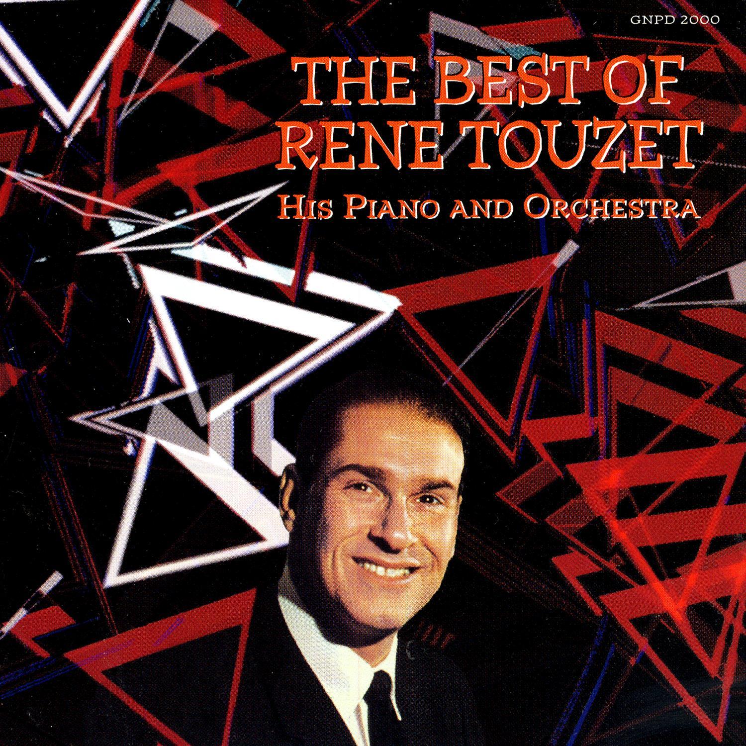 The Best Of Rene Touzet (His Piano and Orchestra)