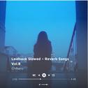 Laidback Slowed + Reverb Songs Vol.8专辑