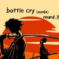 Battle cry(Remix)