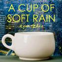 A Cup of Soft Rain专辑