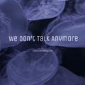 we don't talk anymore(HowlingM2on Bootleg)