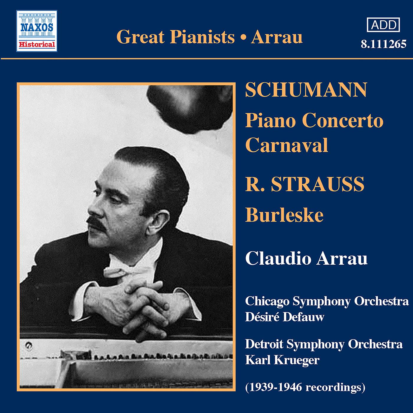 STRAUSS, R.: Burleske / SCHUMANN: Piano Concerto in A Minor / Carnaval (Arrau) (1939-46)专辑